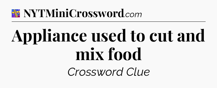 Appliance used to cut and mix food Codycross