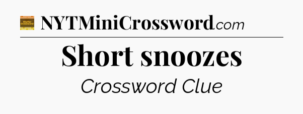 Short snoozes - Eugene Sheffer Crossword