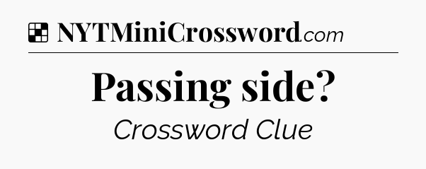 Solution: Passing side - NYT Crossword