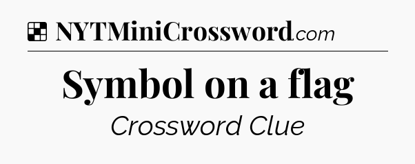 Solution: Symbol on a flag - NYT Crossword