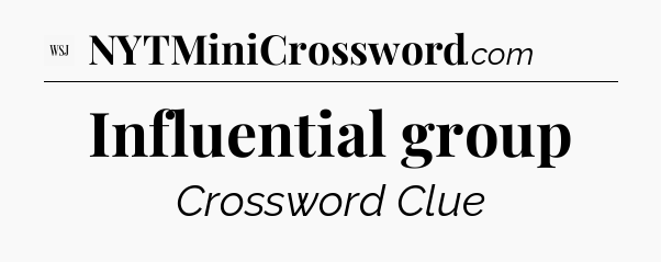 Influential group - WSJ Crossword