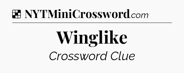 Solution: Winglike - NYT Crossword