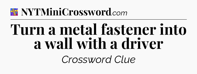 Turn a metal fastener into a wall with a driver Codycross