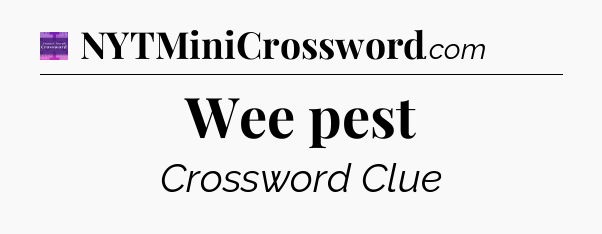 Wee pest - Thomas Joseph Crossword