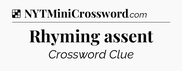 Solution: Rhyming assent - NYT Crossword
