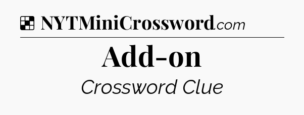 Solution: Add-on - NYT Crossword