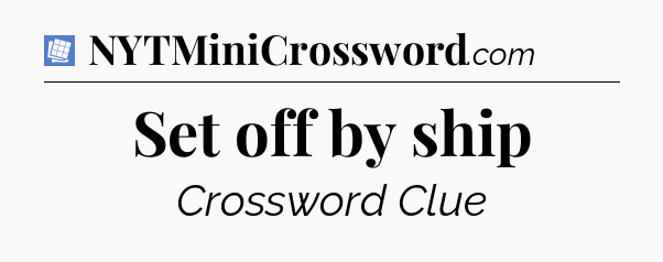 Set off by ship Puzzle Page Crossword Clue
