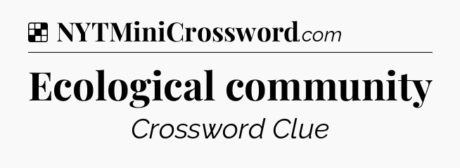 Ecological community NYT Crossword