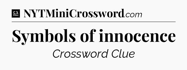 Symbols of innocence - LA Times Crossword