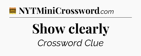 Show clearly - Eugene Sheffer Crossword