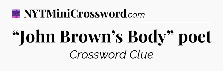 “John Brown’s Body” poet - Thomas Joseph Crossword