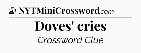 Doves' cries - Daily Themed Classic Crossword