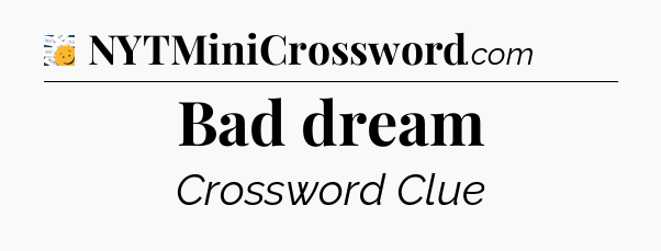 Bad dream - 7 Little Words