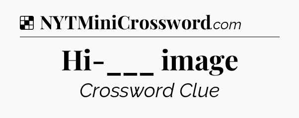 Solution: Hi-___ image - NYT Crossword