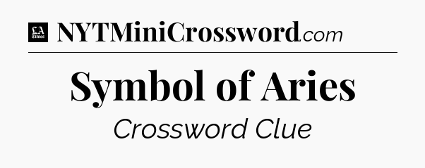 Symbol of Aries - LA Times Crossword