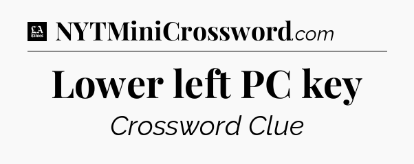 Lower left PC key - LA Times Crossword