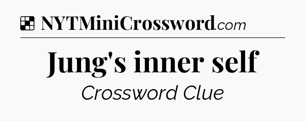 Solution: Jung's inner self - NYT Crossword
