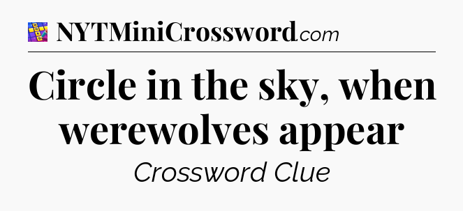 Circle in the sky, when werewolves appear Codycross