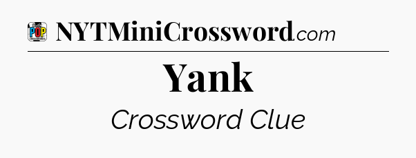 Yank Crossword Clue