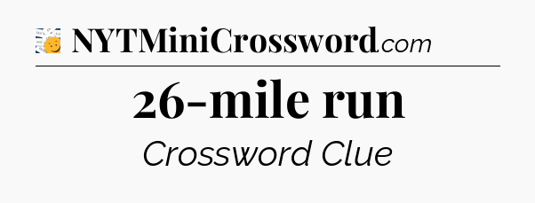 26-mile run - 7 Little Words