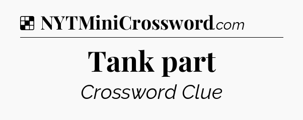Solution: Tank part - NYT Crossword