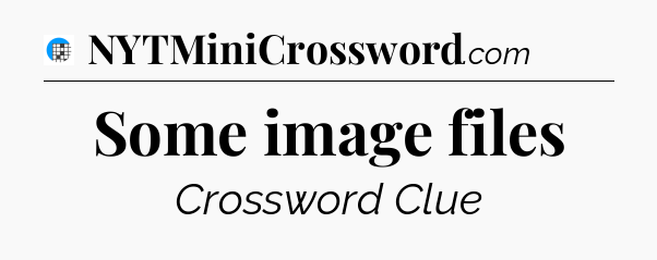 Some image files Crossword Clue