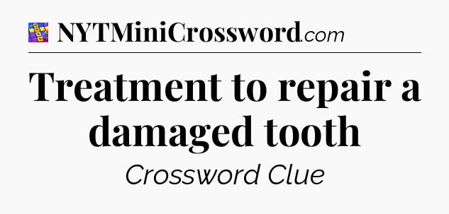 Treatment to repair a damaged tooth Codycross