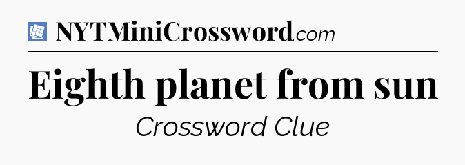 Eighth planet from sun Puzzle Page Crossword Clue