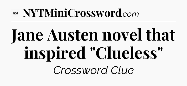 Jane Austen novel that inspired 