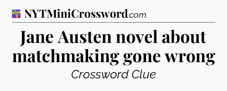 Jane Austen novel about matchmaking gone wrong Codycross