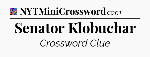 Senator Klobuchar Crossword Clue