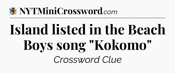 Island listed in the Beach Boys song 