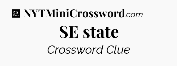 SE state - LA Times Crossword