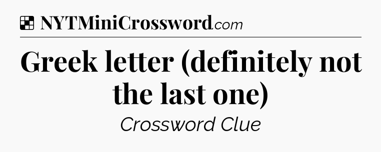 Solution: Greek letter (definitely not the last one) - NYT Crossword