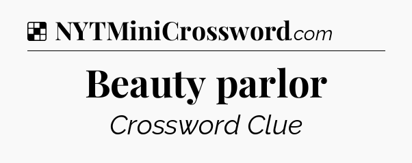 Solution: Beauty parlor - NYT Crossword
