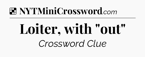 Solution: Loiter, with 