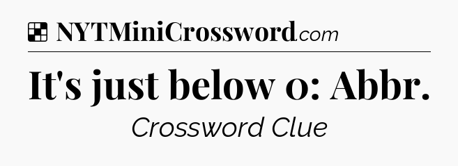 Solution: It's just below 0: Abbr - NYT Crossword