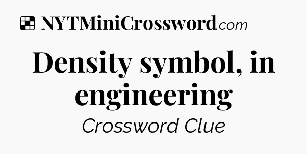 Solution: Density symbol, in engineering - NYT Crossword