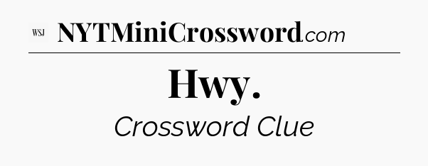 Hwy - WSJ Crossword