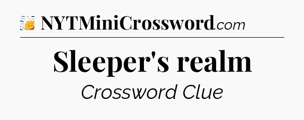 Sleeper's realm - 7 Little Words