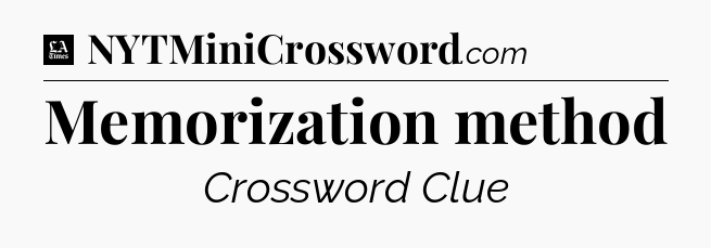 Memorization method - LA Times Crossword