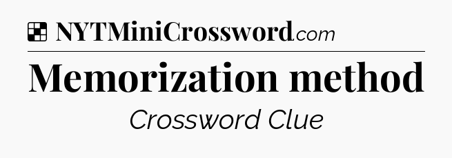 Solution: Memorization method - NYT Crossword
