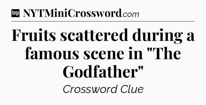 Fruits scattered during a famous scene in 