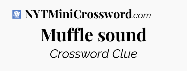 Muffle sound Puzzle Page Crossword Clue