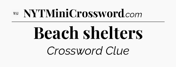 Beach shelters - WSJ Crossword