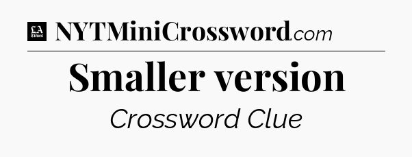 Smaller version - LA Times Crossword