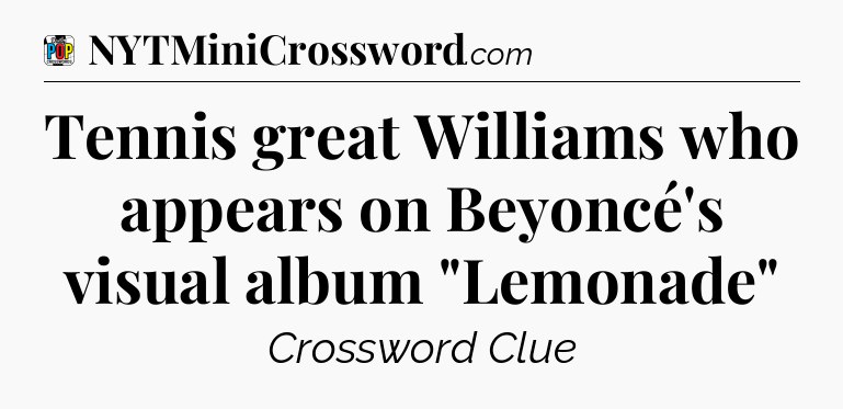 Tennis great Williams who appears on Beyoncé's visual album 