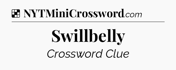 Solution: Swillbelly - NYT Crossword