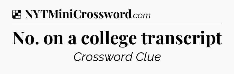 Solution: No. on a college transcript - NYT Crossword