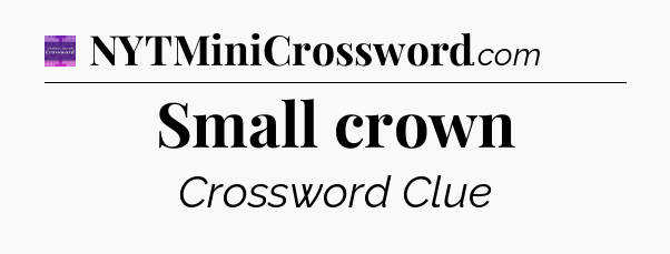 Small crown - Thomas Joseph Crossword
